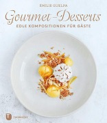 Cover-Bild zum Titel 'Gourmet-Desserts' von 'Émilie Guelpa'