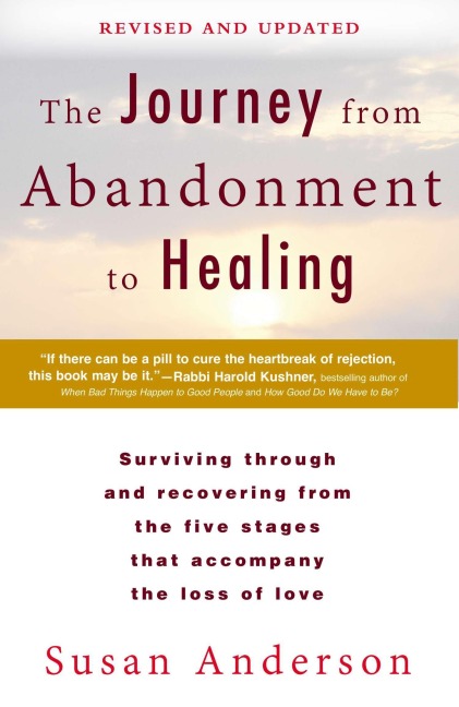 The Journey from Abandonment to Healing: Revised and Updated - Susan Anderson