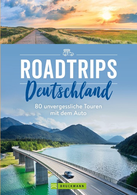 Roadtrips Deutschland - Sabine Durdel-Hoffmann, Peter Göbel, Monika Baumüller, Jochen Müssig, Eugen E. Hüsler