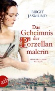Cover-Bild zum Titel 'Das Geheimnis der Porzellanmalerin' von 'Birgit Jasmund'