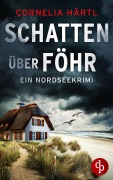 Cover-Bild zum Titel 'Schatten über Föhr' von 'Cornelia Härtl'