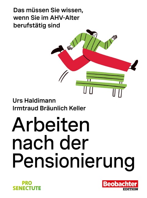 Arbeiten nach der Pensionierung - Irmtraud Bräunlich Keller, Urs Haldimann