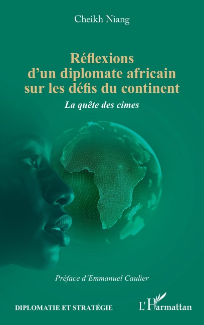 Réflexions d'un diplomate africain sur les défis du continent - Cheikh Niang