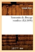 Cover-Bild zum Titel 'Souvenirs Du Bocage Vendéen, (Éd.1898)' von 'Joseph Roux'