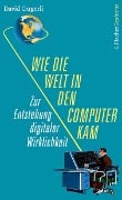 Cover-Bild zum Titel 'Wie die Welt in den Computer kam' von 'David Gugerli'