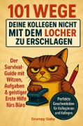 Cover-Bild zum Titel '101 Wege, deine Kollegen nicht mit dem Locher zu erschlagen. Der Survival-Guide mit Witzen, Aufgaben & geistiger Erste Hilfe fürs Büro!' von 'Grumpy Gaby'