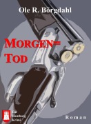 Cover-Bild zum Titel 'Morgentod' von 'Ole R. Börgdahl'