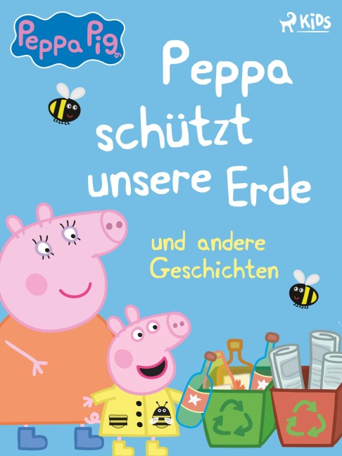 Peppa Wutz - Peppa schützt unsere Erde und andere Geschichten - Neville Astley, Mark Baker