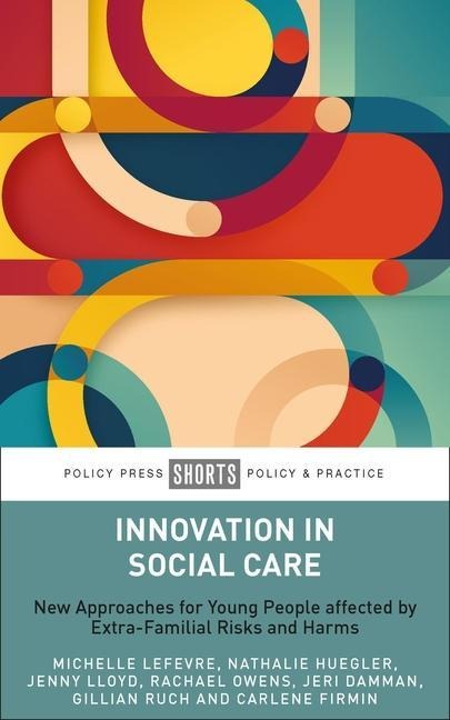 Innovation in Social Care - Carlene Firmin, Gillian Ruch, Jenny Lloyd, Jeri Damman, Michelle Lefevre