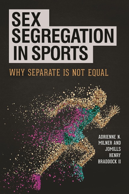 Sex Segregation in Sports - Adrienne N. Milner, Jomills Henry Braddock Ii