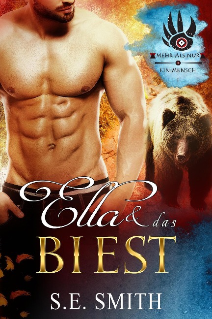 Ella und das Biest (Mehr als nur ein Mensch, #1) - S. E. Smith