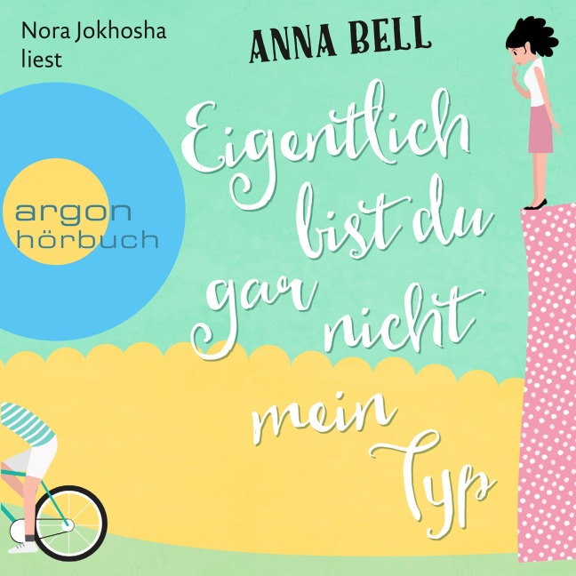 Eigentlich bist du gar nicht mein Typ - Anna Bell