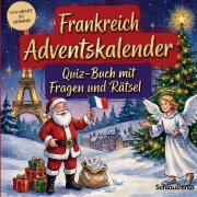 Cover-Bild zum Titel 'Frankreich-Adventskalender: Quiz-Buch mit Fragen und Rätsel' von 'Schlauvento Interactive'