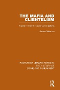 Cover-Bild zum Titel 'The Mafia and Clientelism' von 'James Walston'