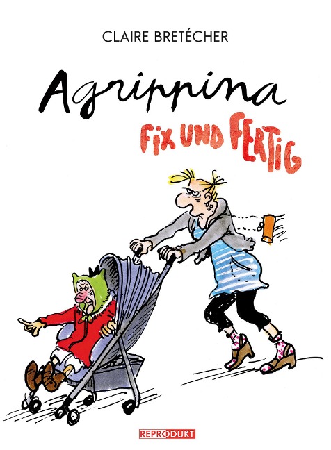 Agrippina - Fix und Fertig - Claire Bretecher