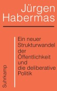 Cover-Bild zum Titel 'Ein neuer Strukturwandel der Öffentlichkeit und die deliberative Politik' von 'Jürgen Habermas'