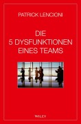 Cover-Bild zum Titel 'Die 5 Dysfunktionen eines Teams' von 'Patrick M. Lencioni'