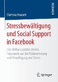 Stressbewältigung und Social Support in Facebook - Martina Braasch