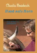 Cover-Bild zum Titel 'Hand aufs Horn' von 'Claudia Mosebach'