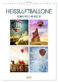 Heißluftballone - Romantische Bilder (Wandkalender 2025 DIN A4 hoch), CALVENDO Monatskalender - Liselotte Brunner-Klaus