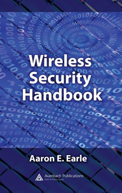 Wireless Security Handbook - Aaron E. Earle