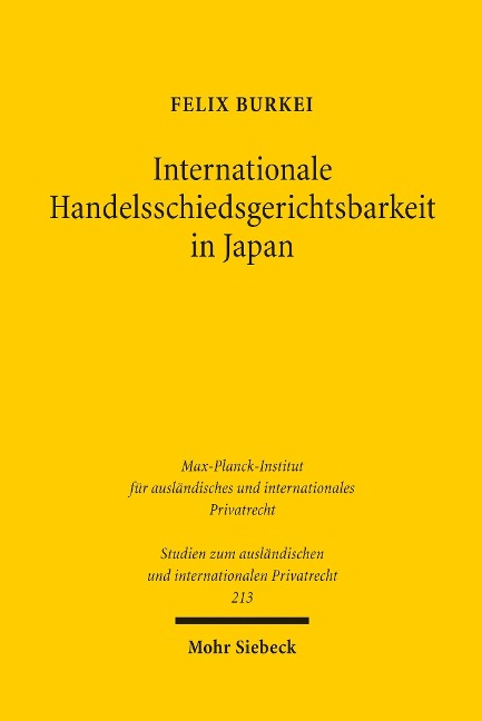Internationale Handelsschiedsgerichtsbarkeit in Japan - Felix Burkei
