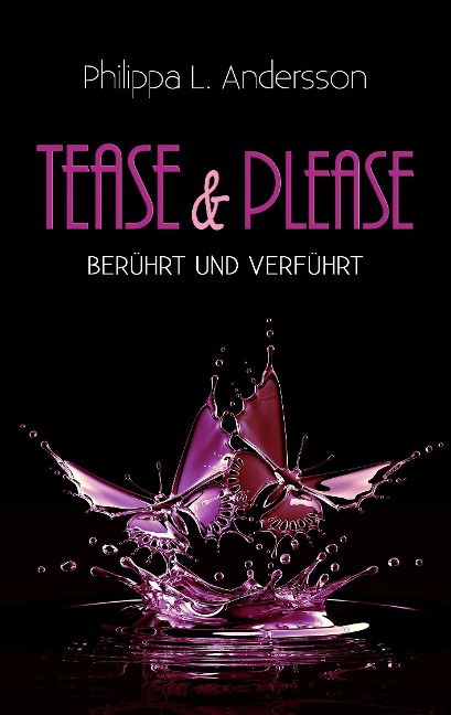 Tease & Please - berührt und verführt - Philippa L. Andersson