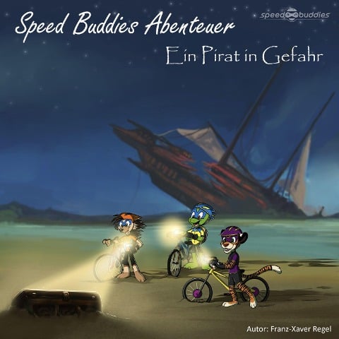 Speed Buddies Abenteuer - Ein Pirat in Gefahr - Franz-Xaver Regel, Franz-Xaver Regel