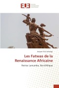 Cover-Bild zum Titel 'Les Fatwas de la Renaissance Africaine' von 'Jacques Yula Lokangu'