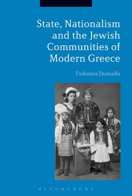 State, Nationalism, and the Jewish Communities of Modern Greece - Evdoxios Doxiadis