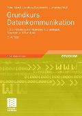 Cover-Bild zum Titel 'Grundkurs Datenkommunikation' von 'Peter Mandl, Andreas Bakomenko, Johannes Weiss'