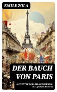 Cover-Bild zum Titel 'Der Bauch von Paris (Le Ventre de Paris: Die Rougon-Macquart Band 3)' von 'Emile Zola'