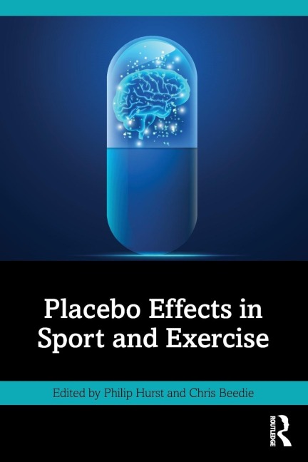 Placebo Effects in Sport and Exercise - 