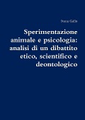 Sperimentazione animale e psicologia - Ivana Gallo