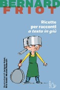 Cover-Bild zum Titel 'Ricette per racconti a testa in giù' von 'Bernard Friot'