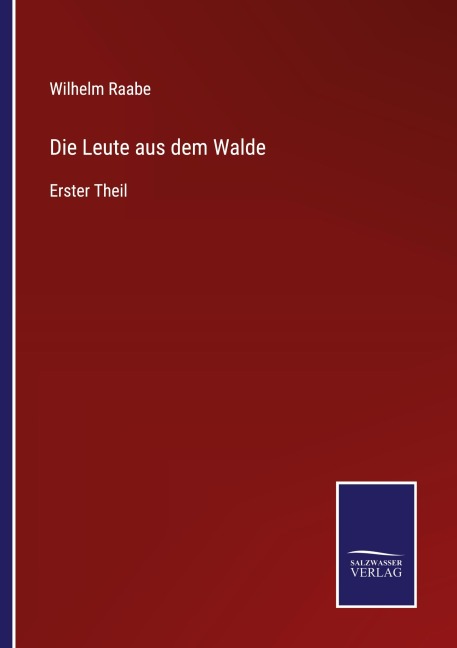 Die Leute aus dem Walde - Wilhelm Raabe
