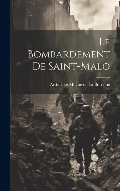 Le Bombardement de Saint-Malo - Arthur Le Moyne De La Borderie