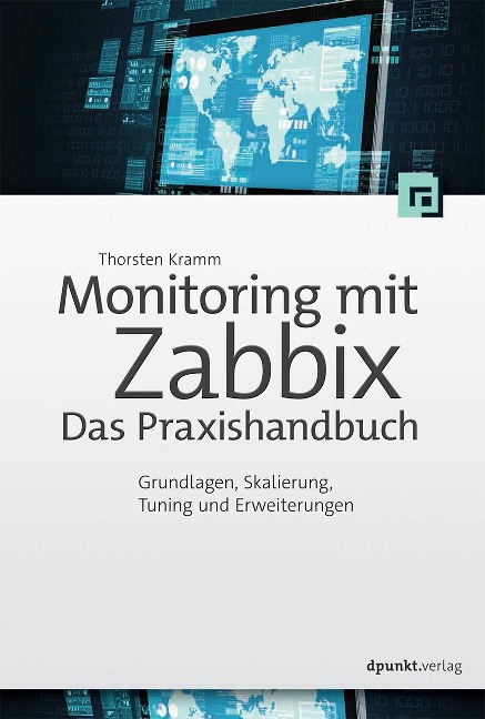 Monitoring mit Zabbix: Das Praxishandbuch - Thorsten Kramm