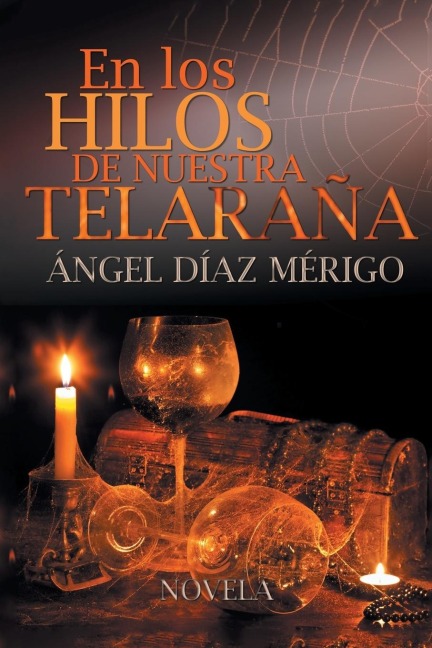 En Los Hilos de Nuestra Telarana - Angel Diaz Merigo