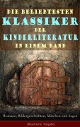 Cover-Bild zum Titel 'Die beliebtesten Klassiker der Kinderliteratur in einem Band: Romane, Bildergeschichten, Märchen und Sagen (Illustrierte Ausgabe)' von 'Selma Lagerlöf, Jules Verne, Else Ury, Agnes Sapper, Wilhelm Busch'