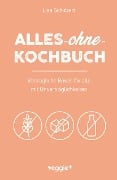 Alles-ohne-Kochbuch - Lisa Schubert