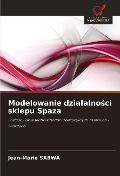 Cover-Bild zum Titel 'Modelowanie dzia¿alno¿ci sklepu Spaza' von 'Jean-Marie Sabwa'