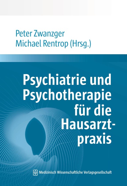 Psychiatrie und Psychotherapie für die Hausarztpraxis - 