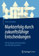 Cover-Bild zum Titel 'Markterfolg durch zukunftsfähige Entscheidungen' von 'Peter Gröndahl'
