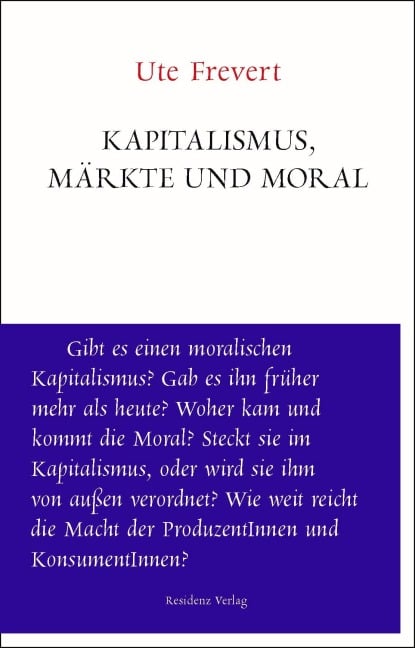 Kapitalismus, Märkte und Moral - Ute Frevert