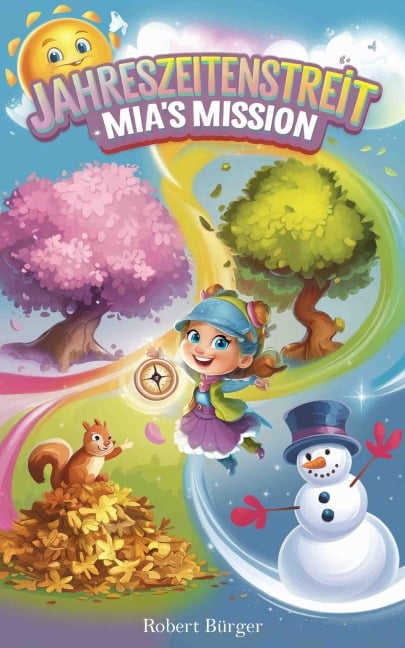 Jahreszeitenstreit: Mia's Mission - Robert Bürger