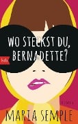 Cover-Bild zum Titel 'Wo steckst du, Bernadette?' von 'Maria Semple'