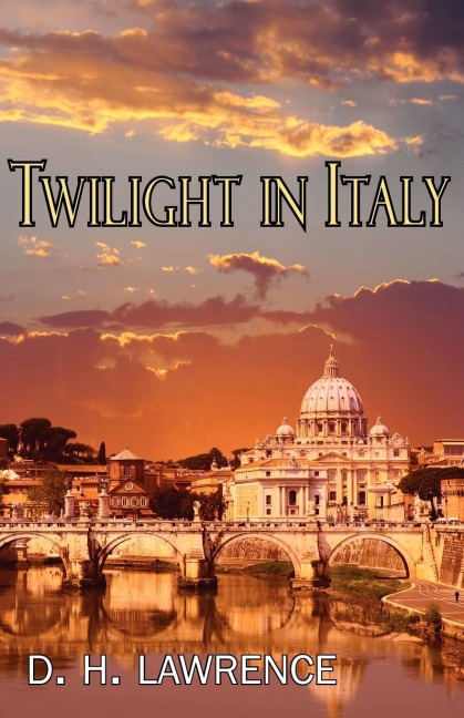 Twilight in Italy - D. H. Lawrence