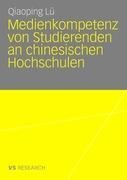 Medienkompetenz von Studierenden an chinesischen Hochschulen - Qiaoping Lü