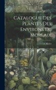Cover-Bild zum Titel 'Catalogue Des Plantes Des Environs De Morlaix' von 'E. Miciol'